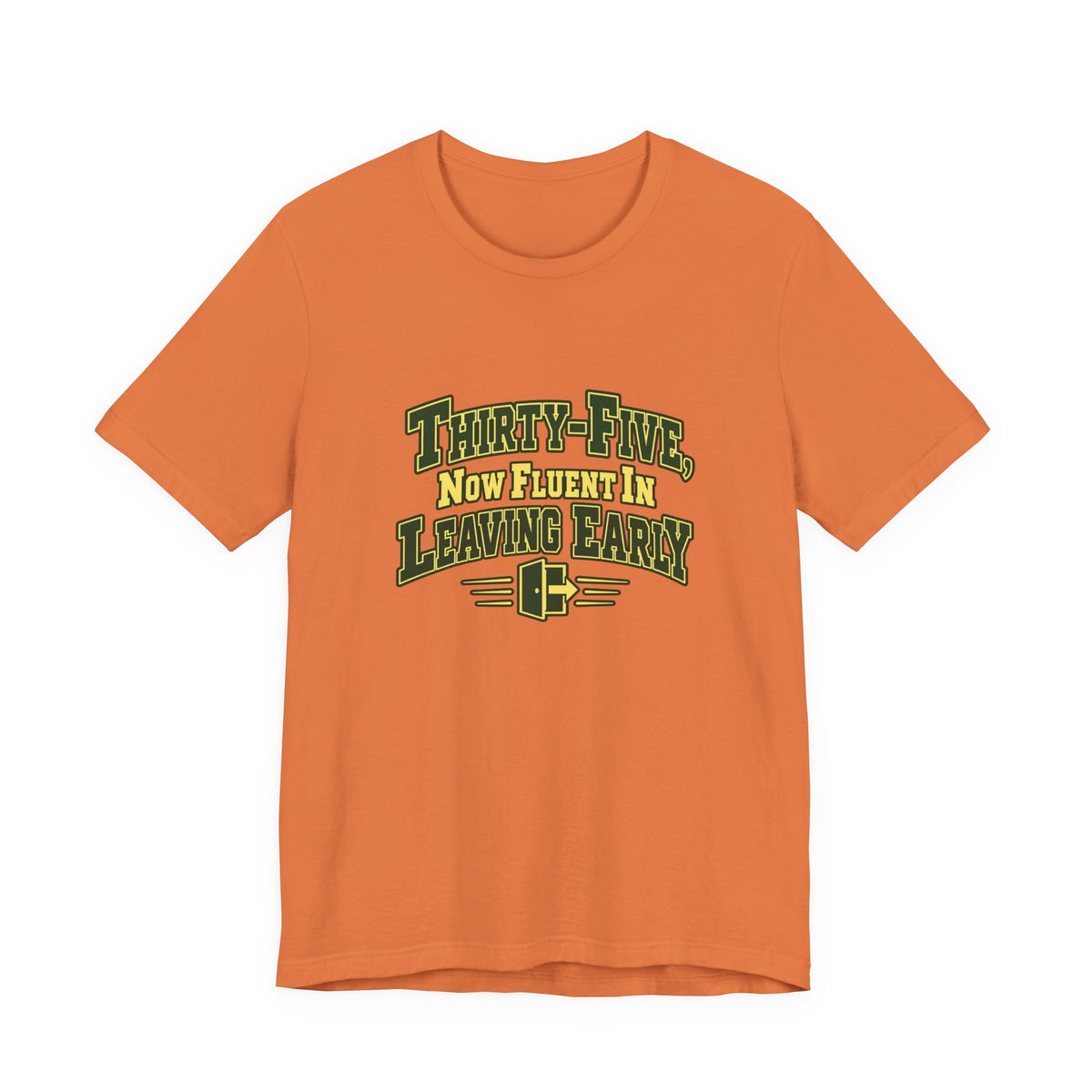 Leaving Early 35th Birthday Shirt