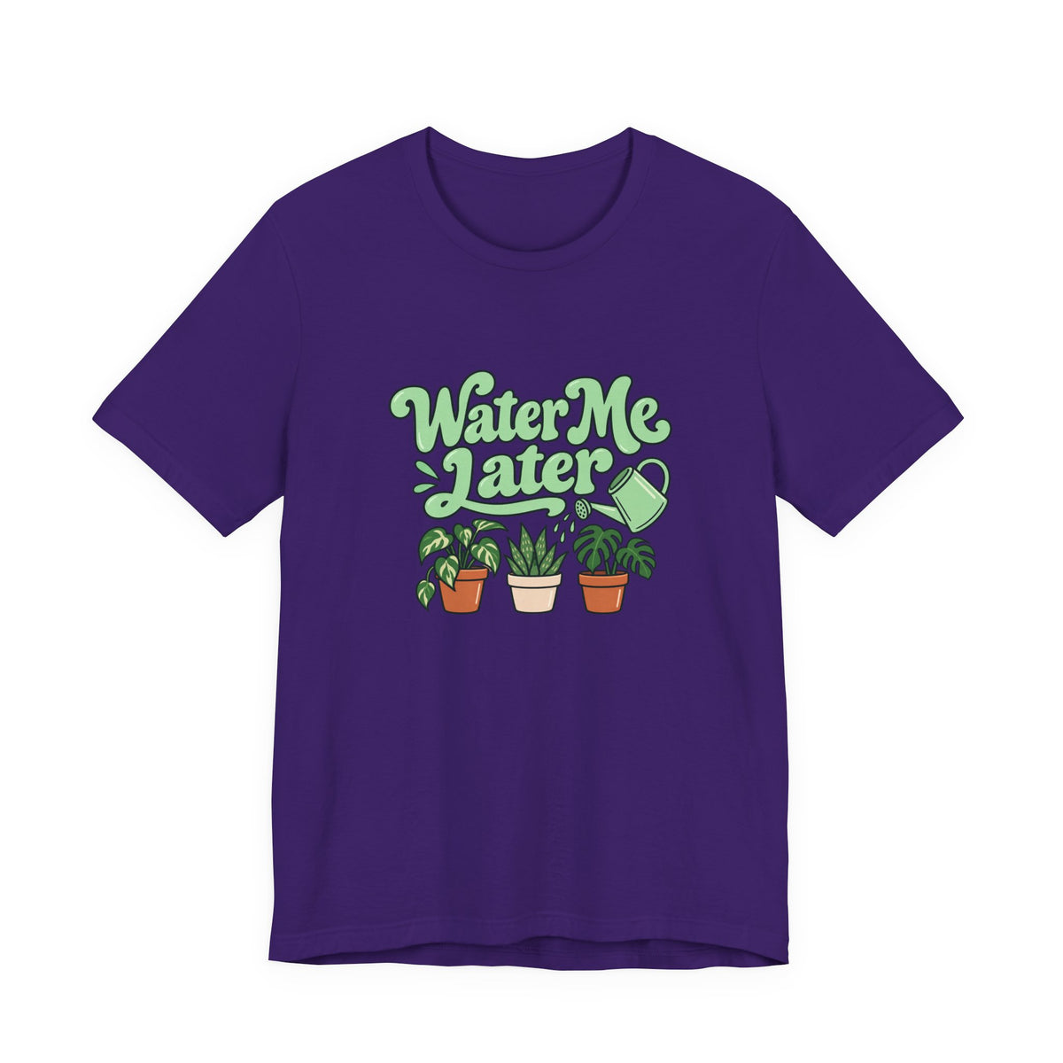 Water Me Later Plant Tee