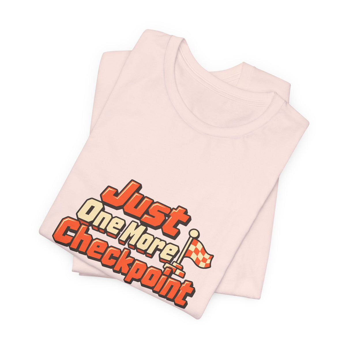 Just One More Checkpoint Gamer Tee