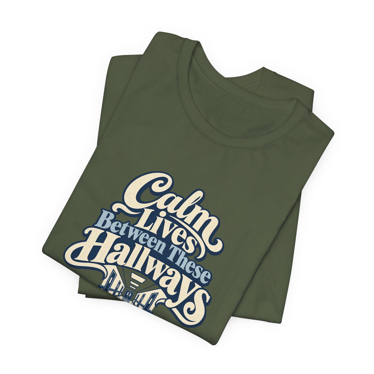 Calm In The Hallway Nurse Tee