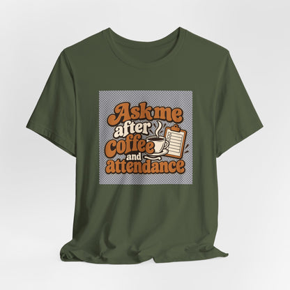 Coffee Attendance Teacher Tee