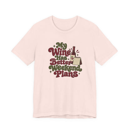 Weekend Wine Plans Shirt