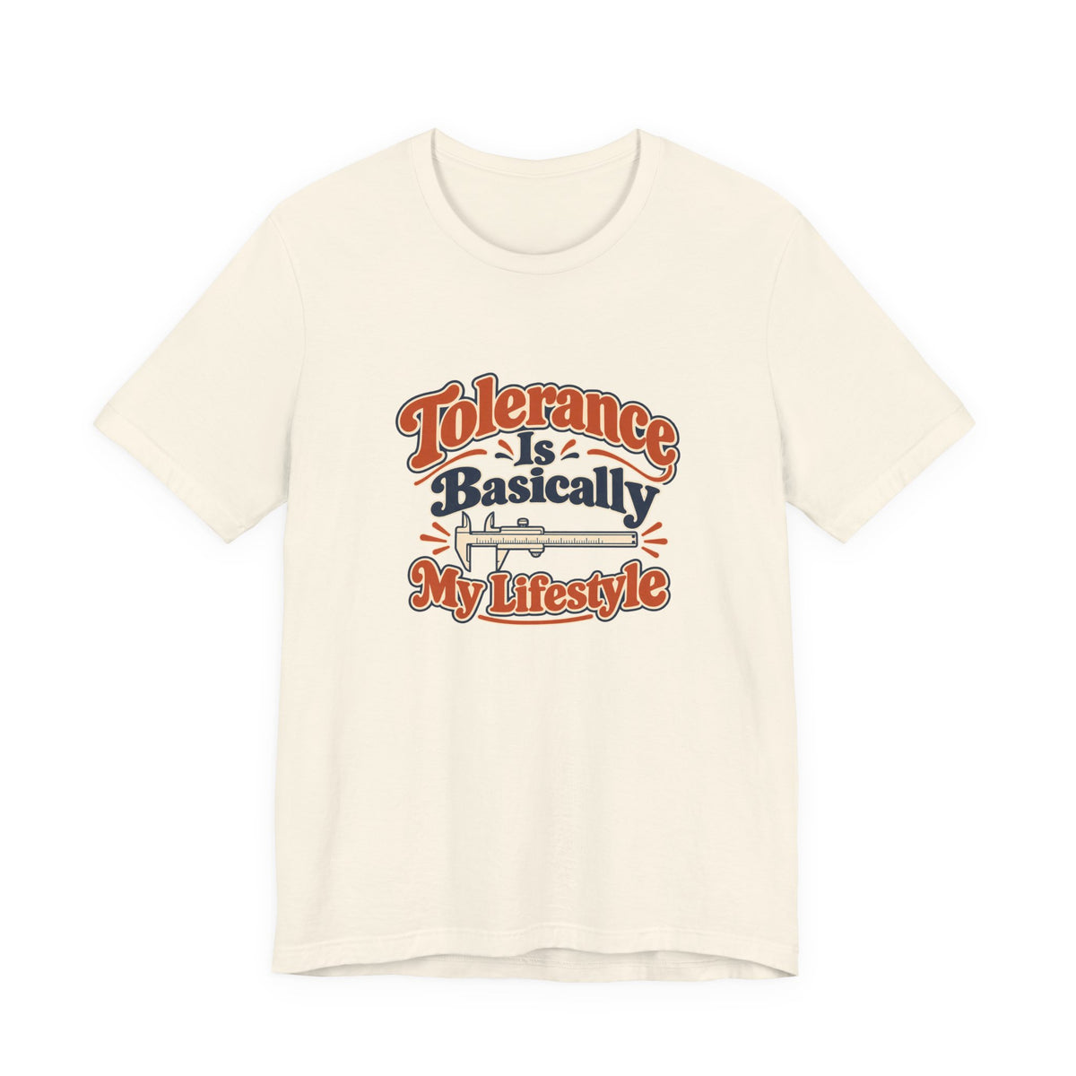 Tolerance Is A Lifestyle Engineer Tee