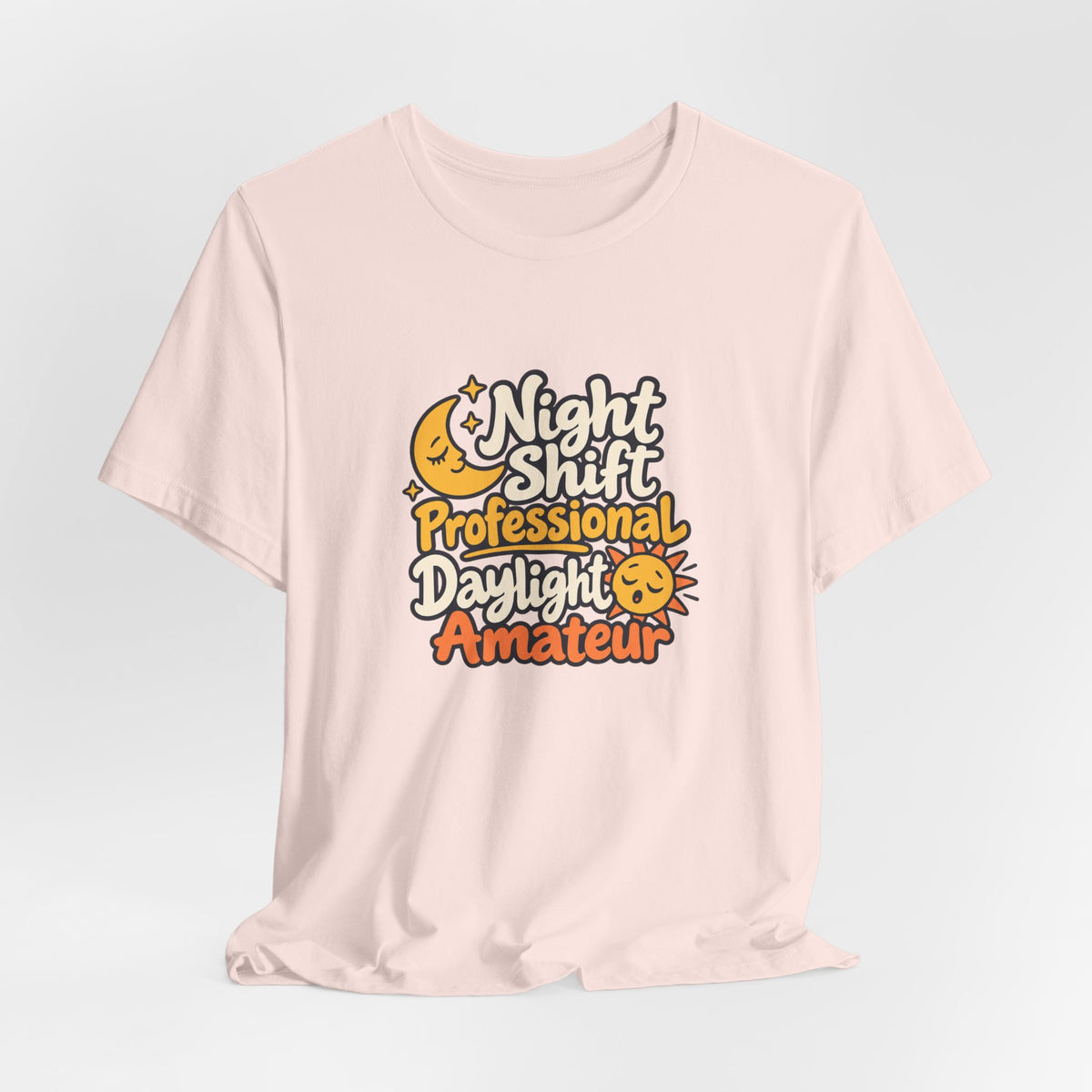 Daylight Amateur Night Nurse Shirt