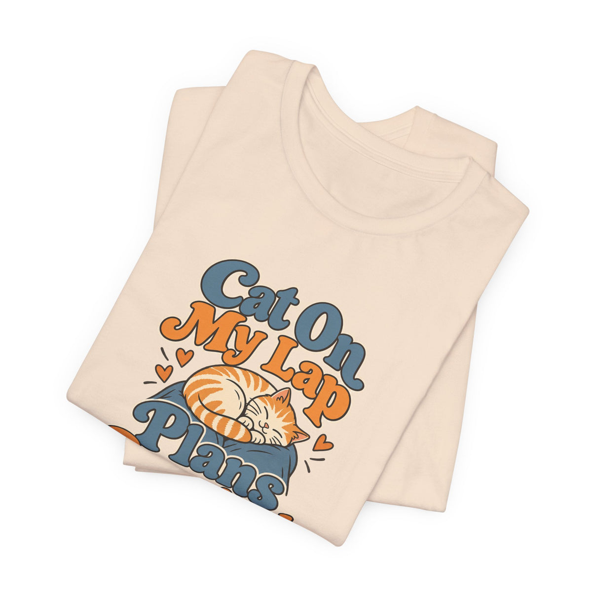 Cat On My Lap Cancel Plans Tee