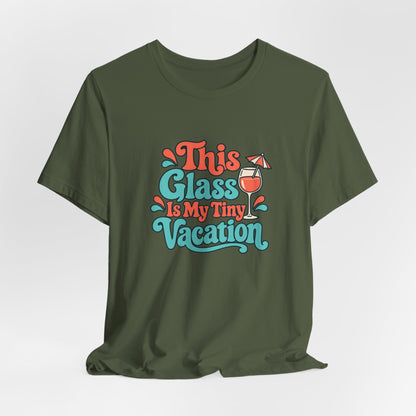 Tiny Vacation Wine Shirt