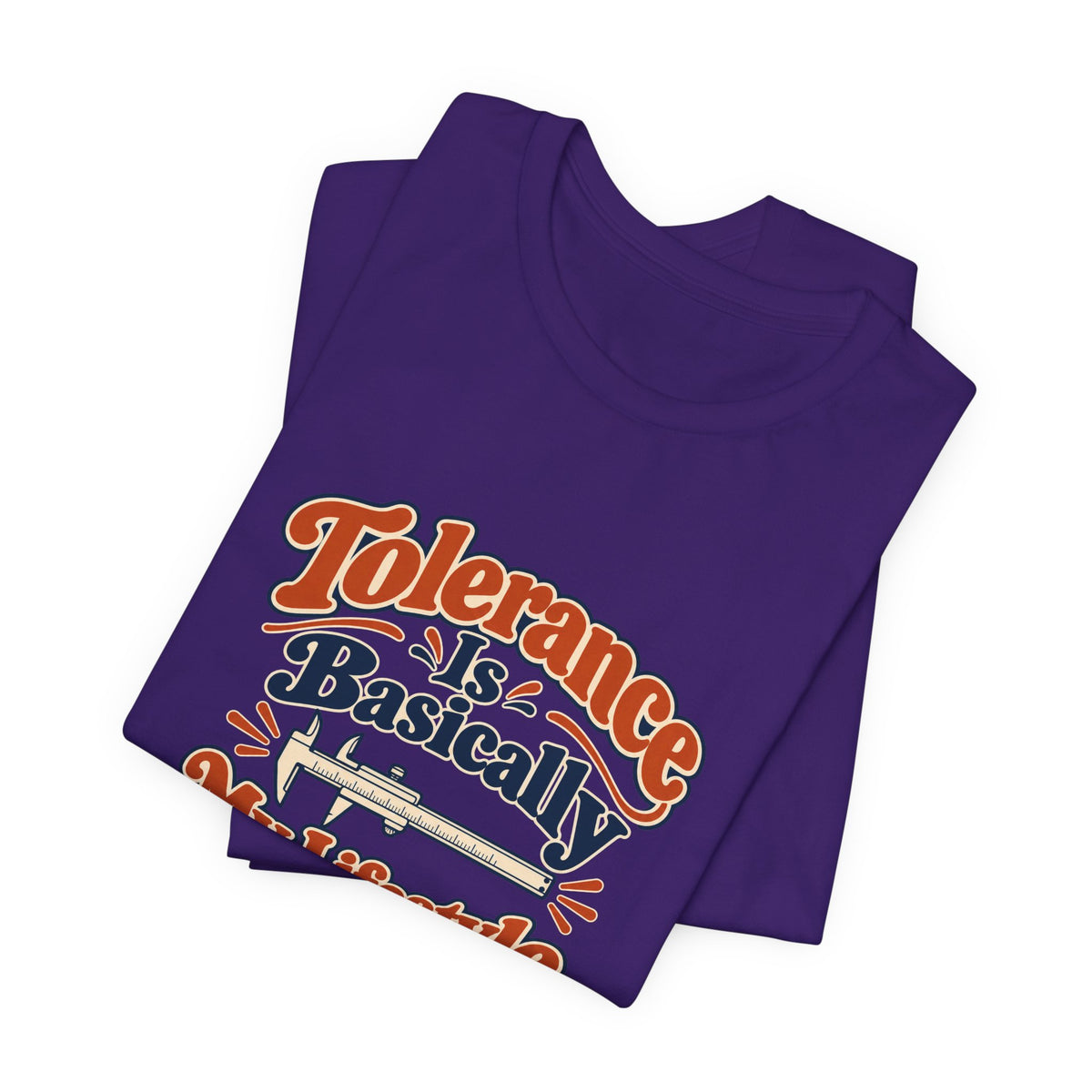 Tolerance Is A Lifestyle Engineer Tee