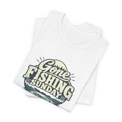 Gone Fishing Sunday Tee