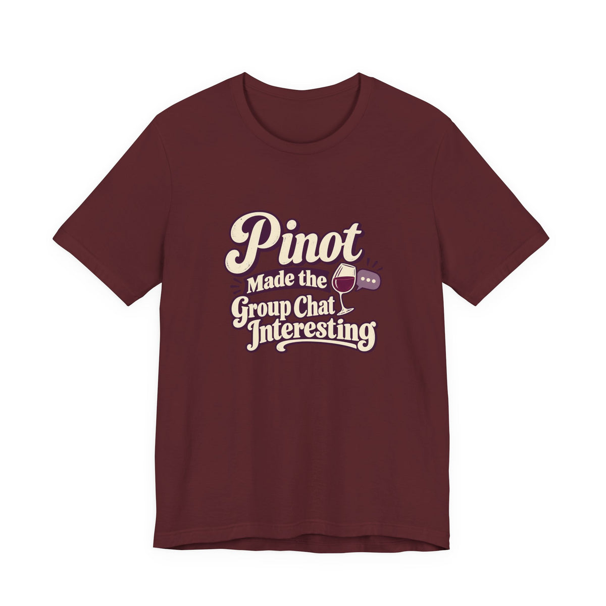 Pinot Group Chat Shirt