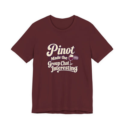Pinot Group Chat Shirt