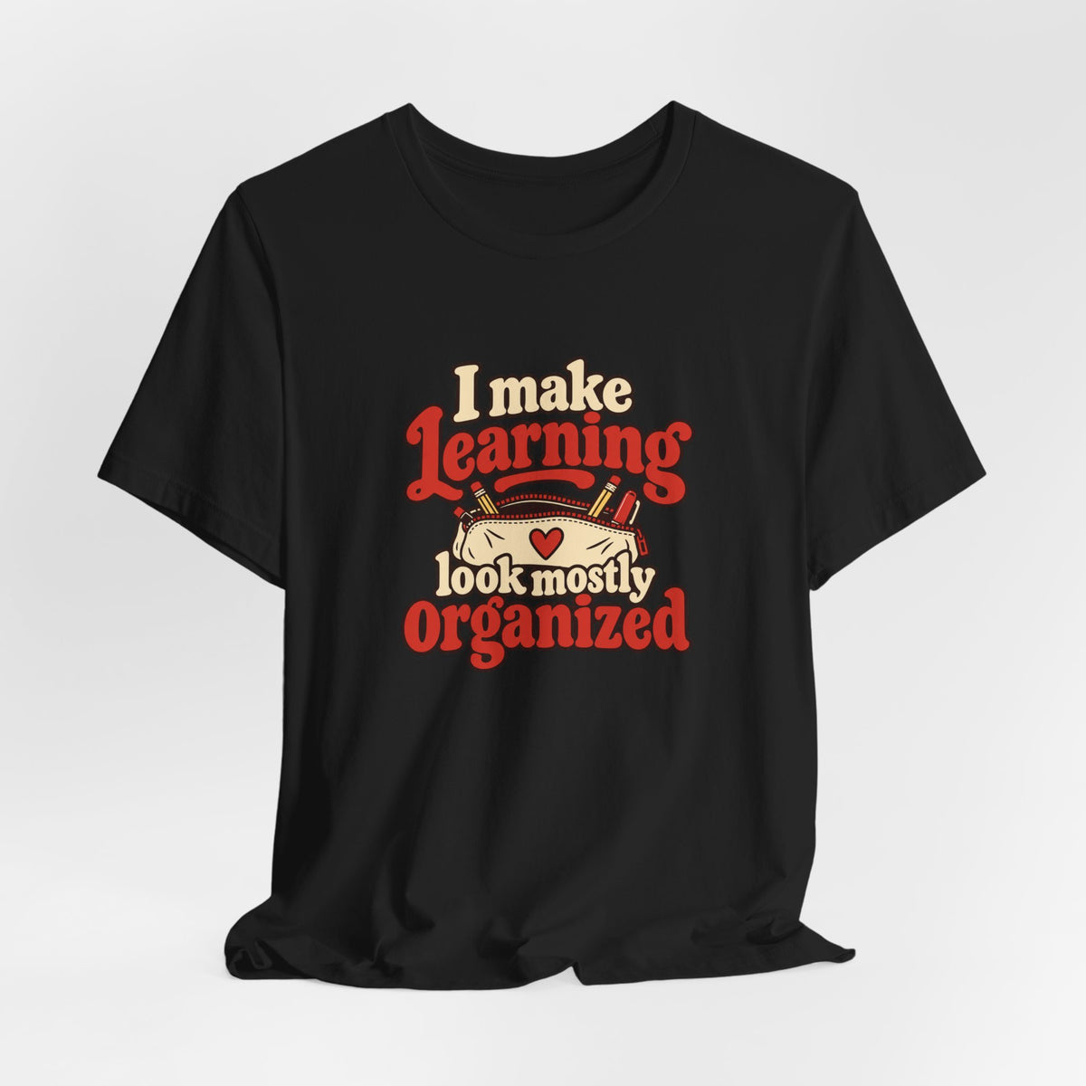 Mostly Organized Teacher Shirt