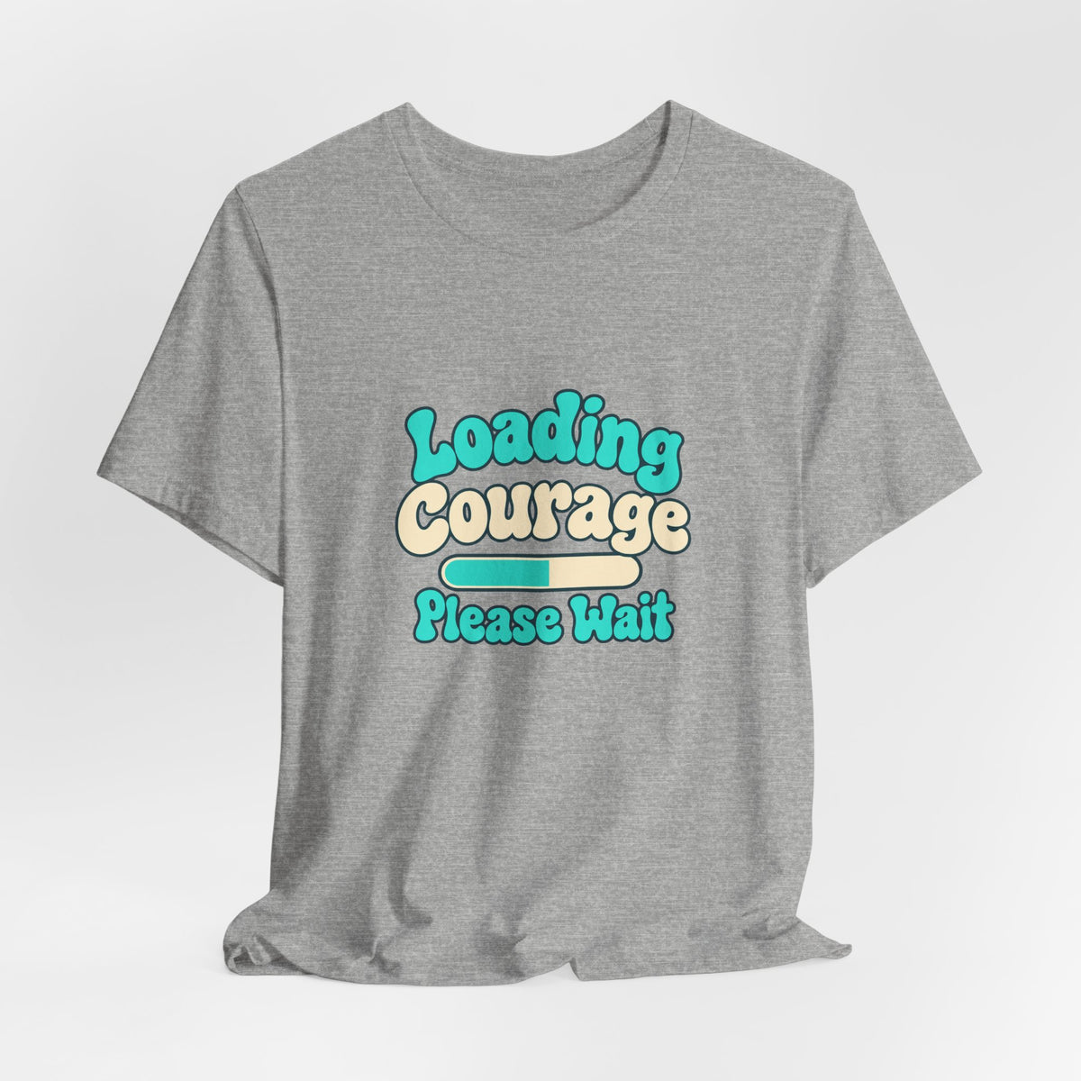Loading Courage Gamer Humor Tee
