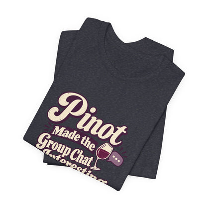 Pinot Group Chat Shirt