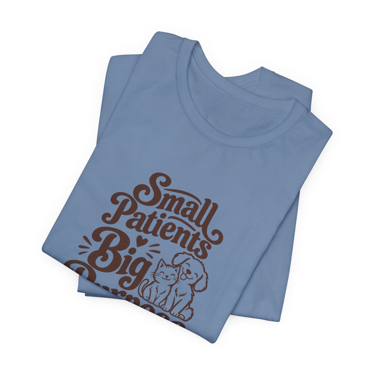 Small Patients Big Purpose Shirt