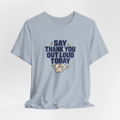 Say Thanks Out Loud Veterans Day Tee