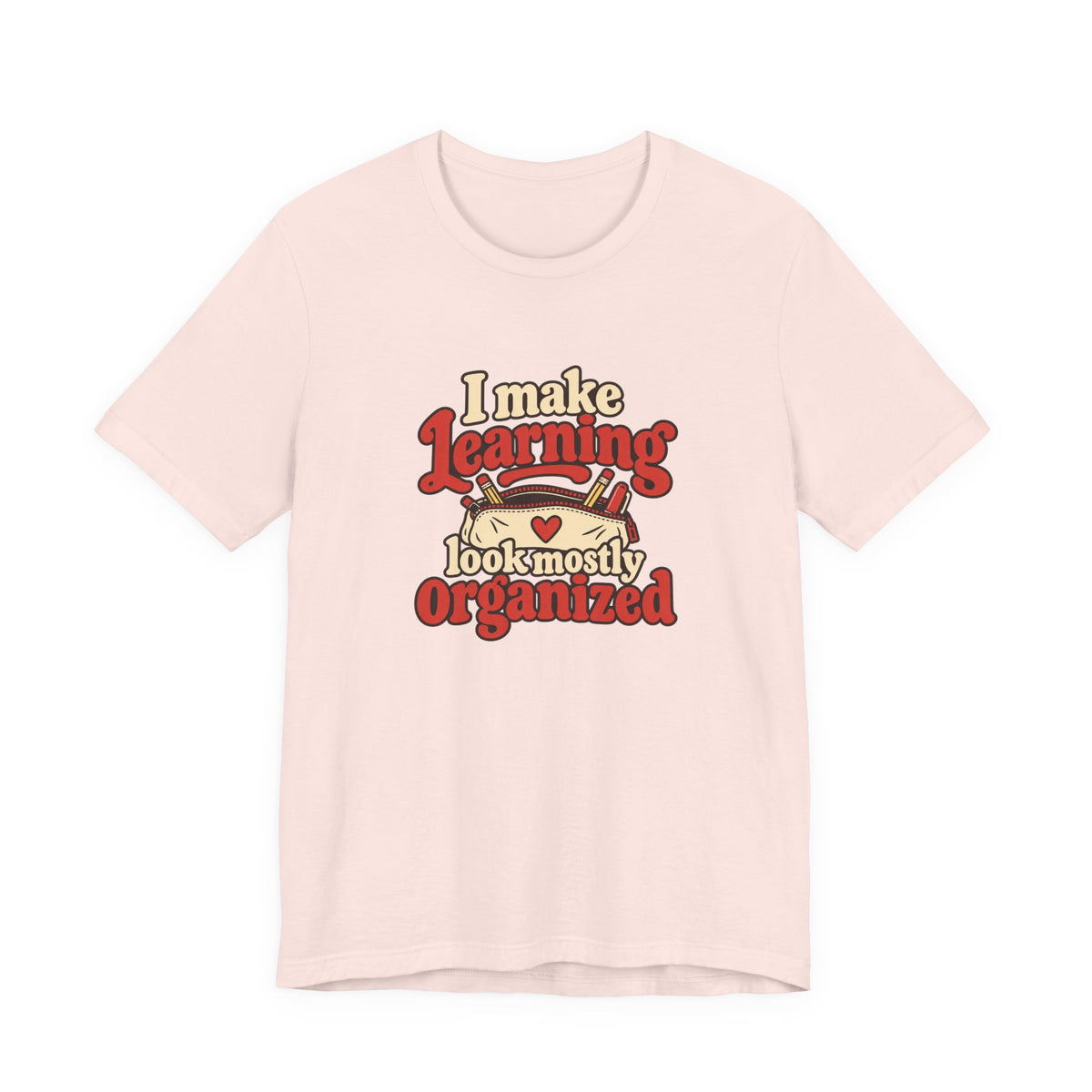 Mostly Organized Teacher Shirt