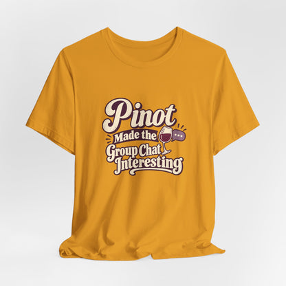 Pinot Group Chat Shirt