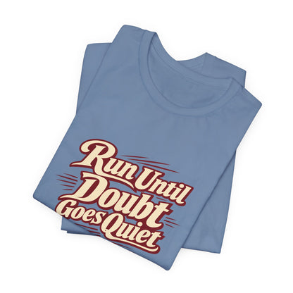 Quiet Doubt Runner Shirt