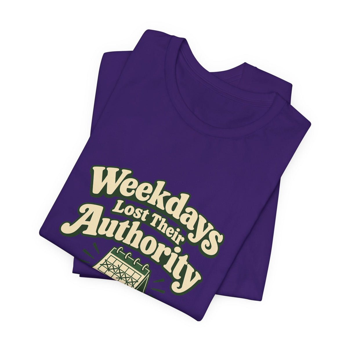 Weekdays Lost Authority Retirement Tee