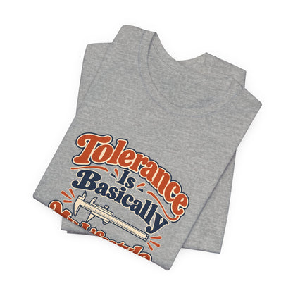 Tolerance Is A Lifestyle Engineer Tee
