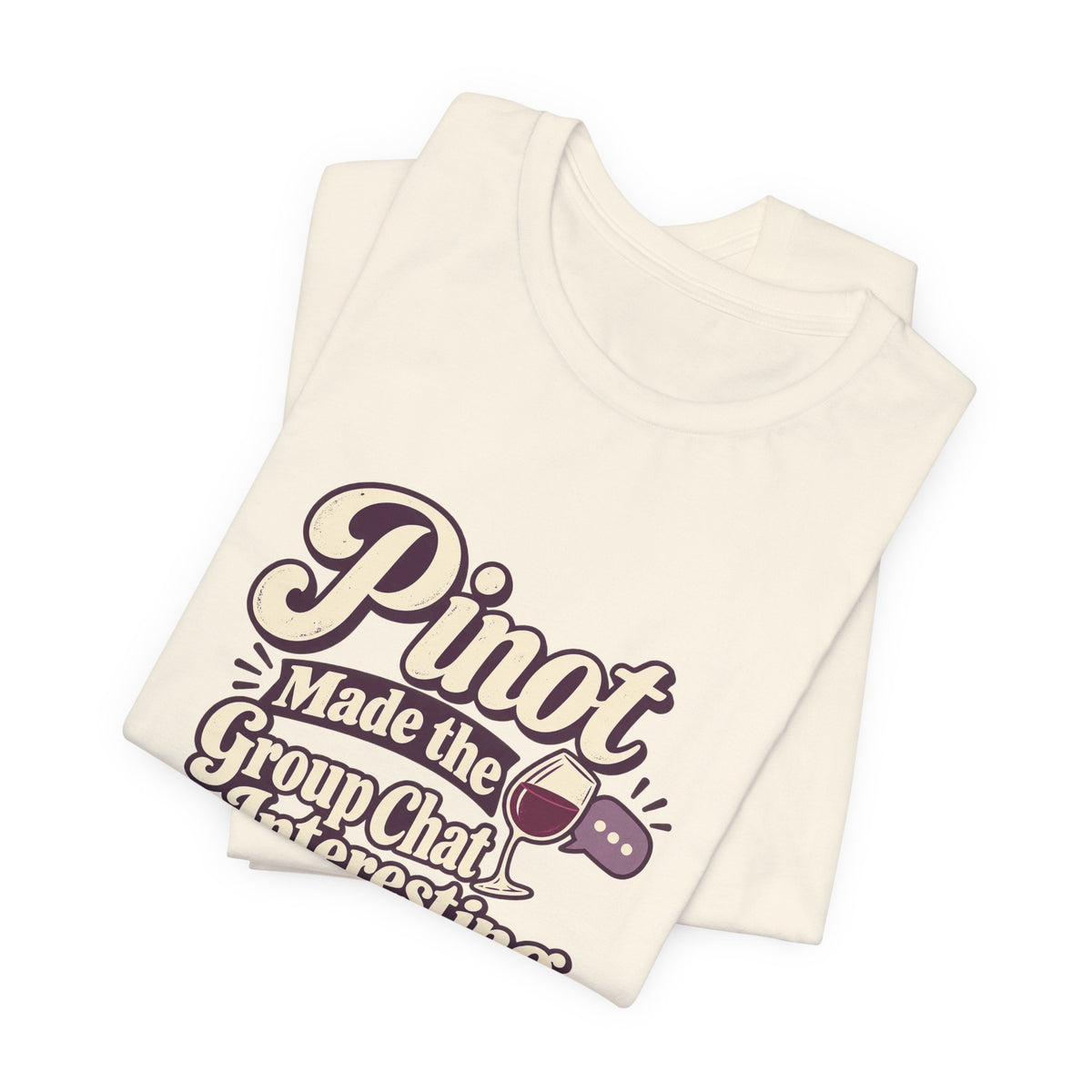 Pinot Group Chat Shirt