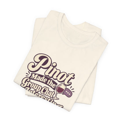 Pinot Group Chat Shirt
