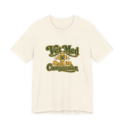 Vet Med Built On Compassion Tee