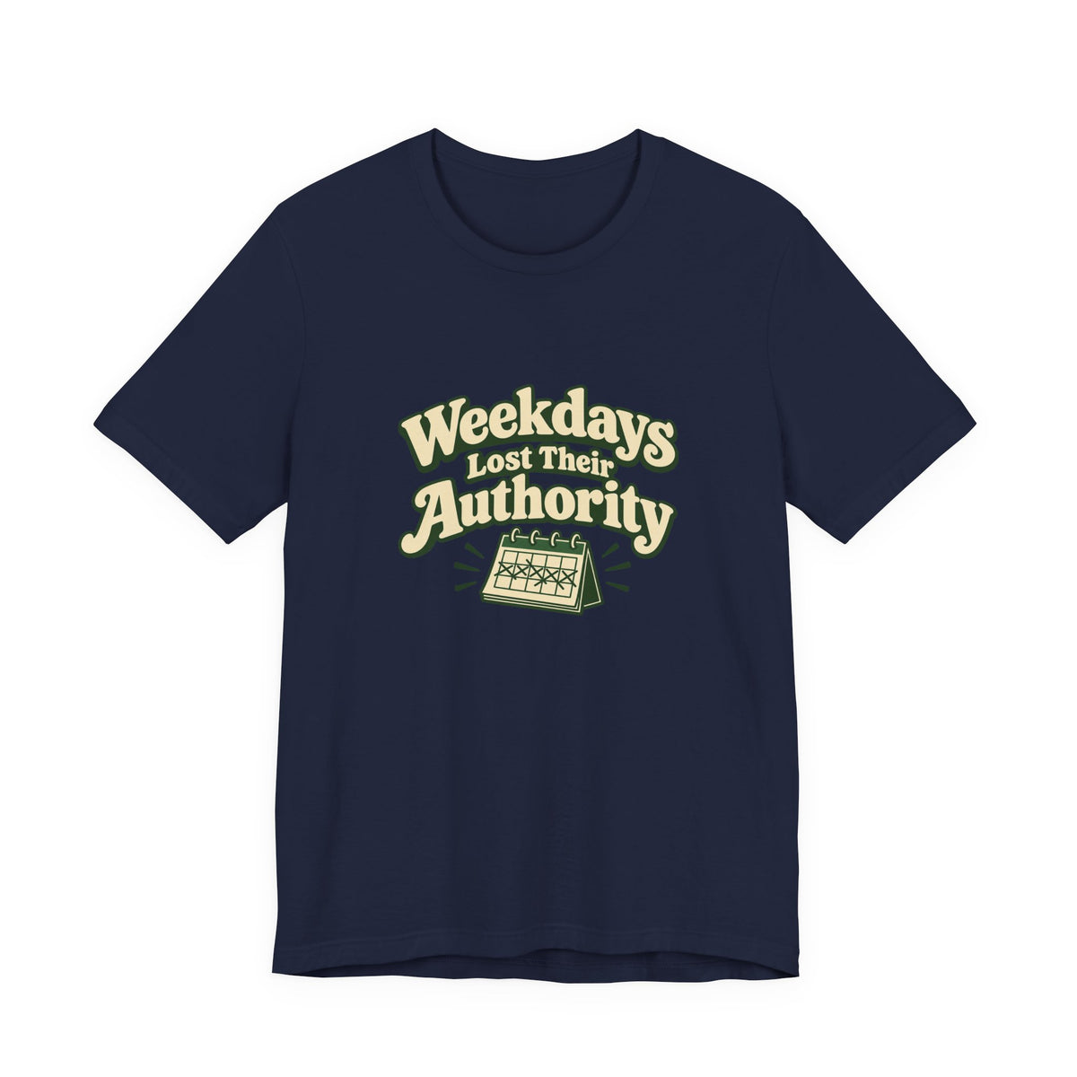 Weekdays Lost Authority Retirement Tee