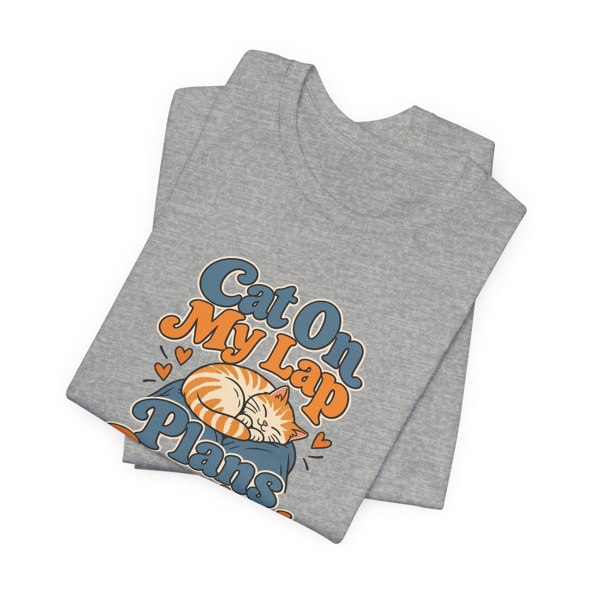 Cat On My Lap Cancel Plans Tee
