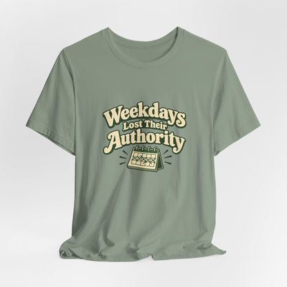Weekdays Lost Authority Retirement Tee
