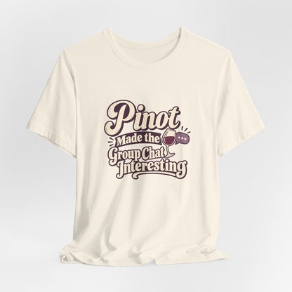 Pinot Group Chat Shirt