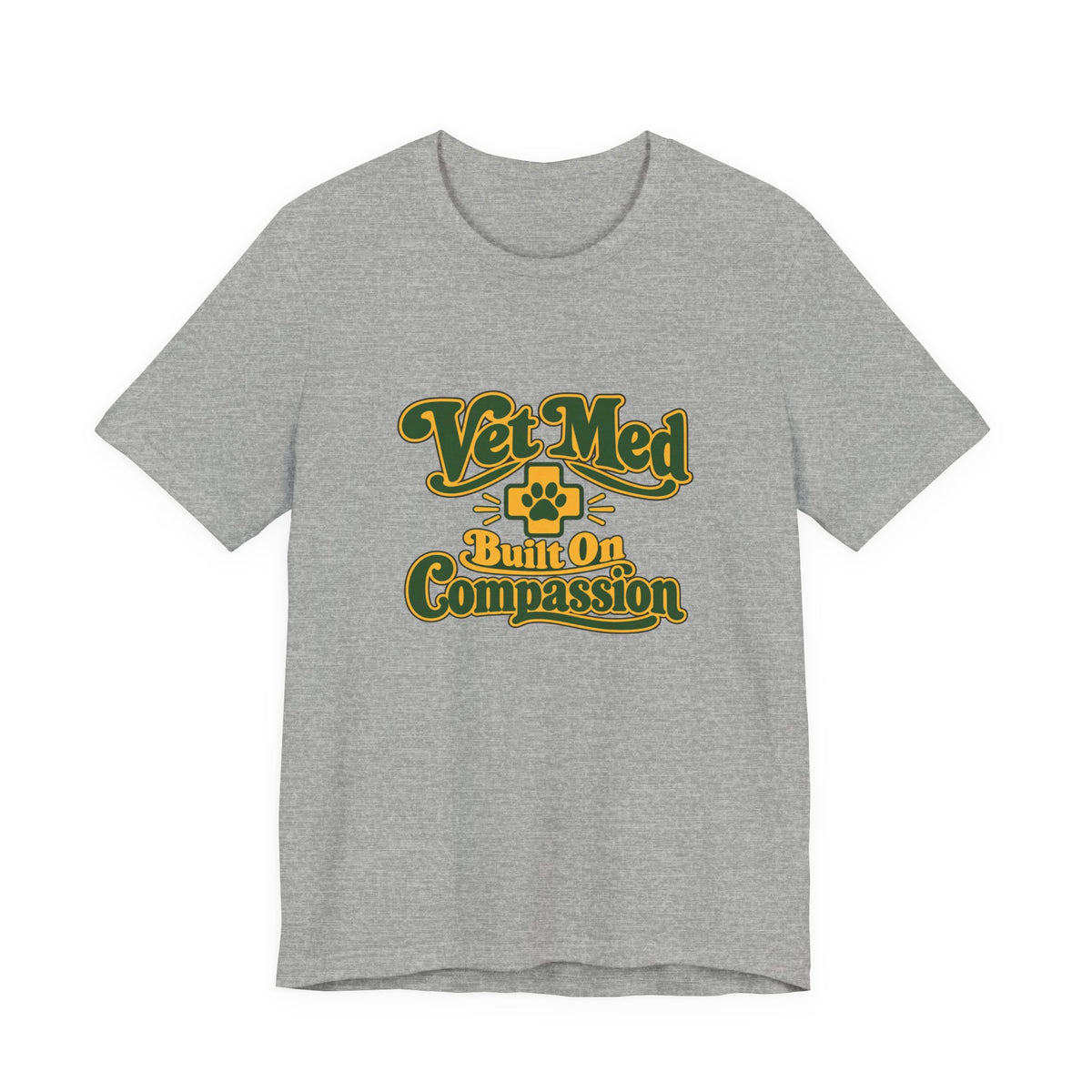 Vet Med Built On Compassion Tee