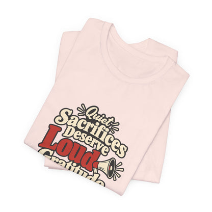 Quiet Sacrifice Loud Gratitude Veterans Tee