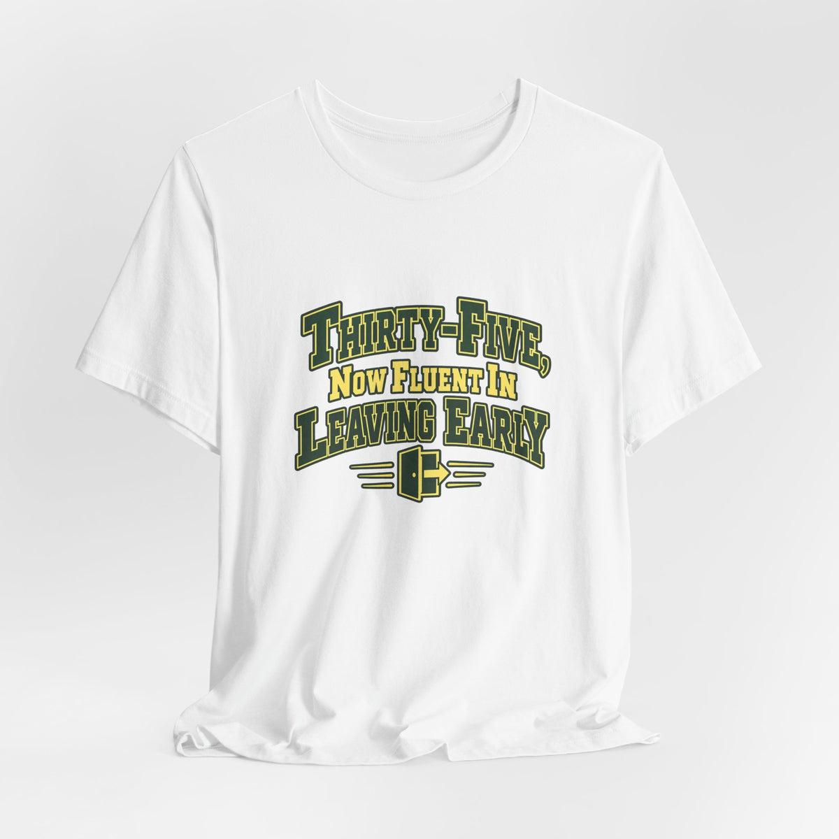 Leaving Early 35th Birthday Shirt