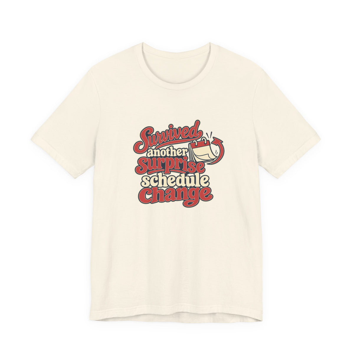 Schedule Change Survivor Shirt