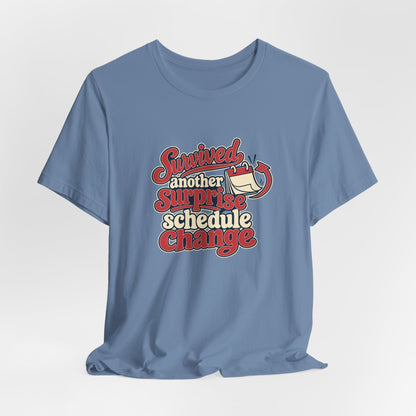 Schedule Change Survivor Shirt
