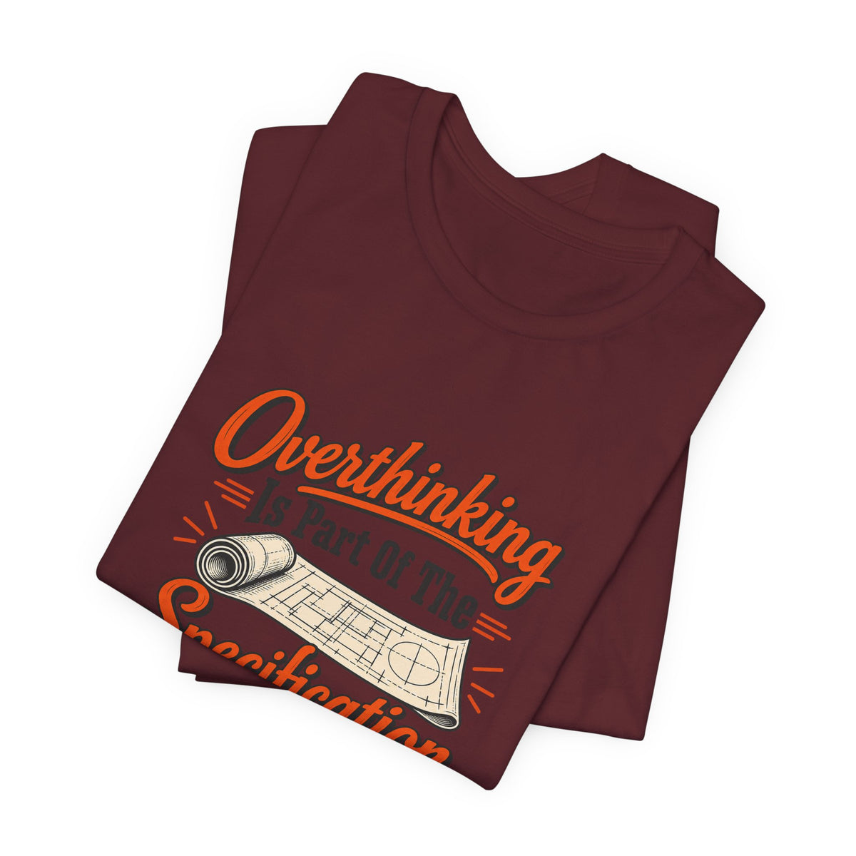 Overthinking Specifications Engineer Shirt