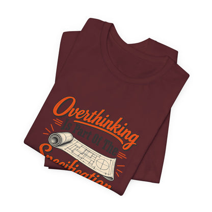 Overthinking Specifications Engineer Shirt