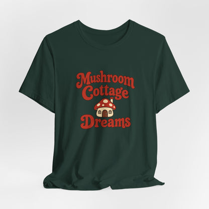 Mushroom Cottage Dreams Tee