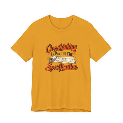 Overthinking Specifications Engineer Shirt