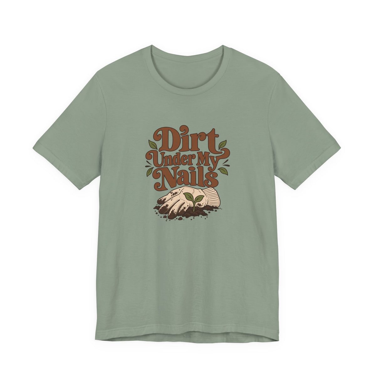 Dirt Under My Nails Gardener Tee