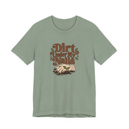 Dirt Under My Nails Gardener Tee