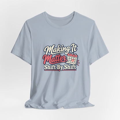 Shift By Shift Nurse Shirt
