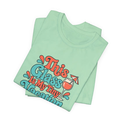 Tiny Vacation Wine Shirt