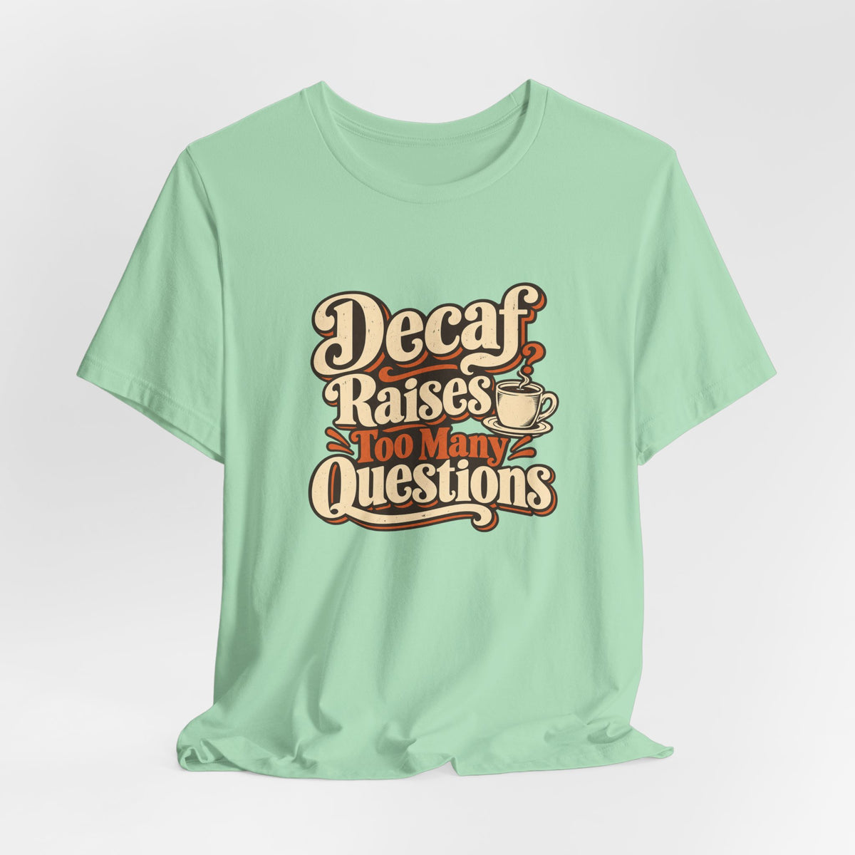 Decaf Doubt Society Shirt