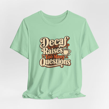 Decaf Doubt Society Shirt