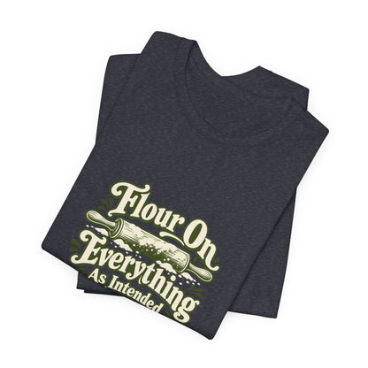 Flour Everywhere Baking Tee