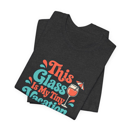 Tiny Vacation Wine Shirt
