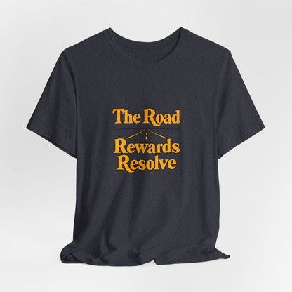 Road Rewards Resolve Shirt