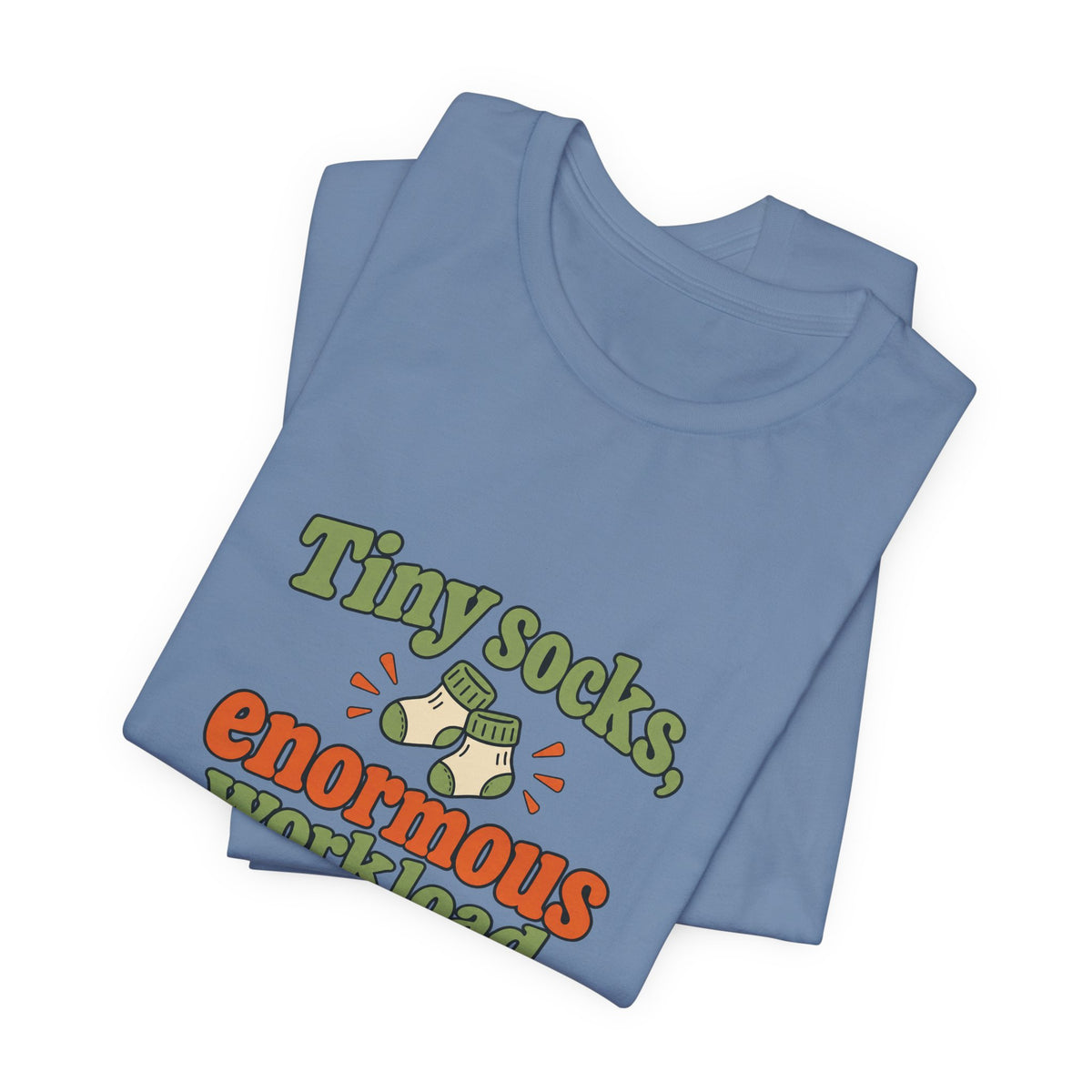 Tiny Socks Big Job Shirt